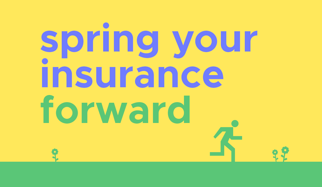 Spring Your Insurance Forward