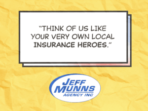 "Think of us like your very own local Lincoln, NE insurance heroes."